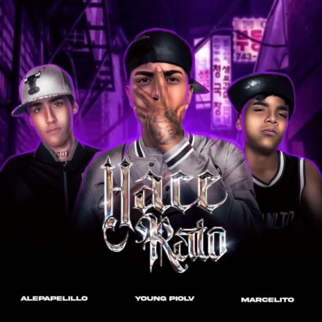 Hace rato ft. Alepapelillo & Lil Marcelito | Boomplay Music