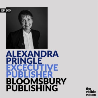 Best of Visible Voices: Alexandra Pringle Executive Publisher Bloomsbury Publishing