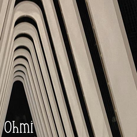 Ohmi | Boomplay Music