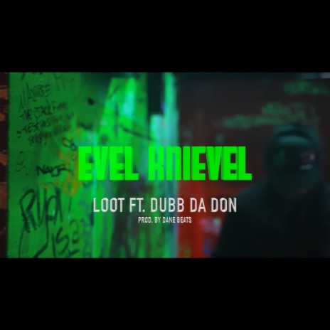 Evel Knievel prod. by Dane Beats ft. Dubb Da Don | Boomplay Music