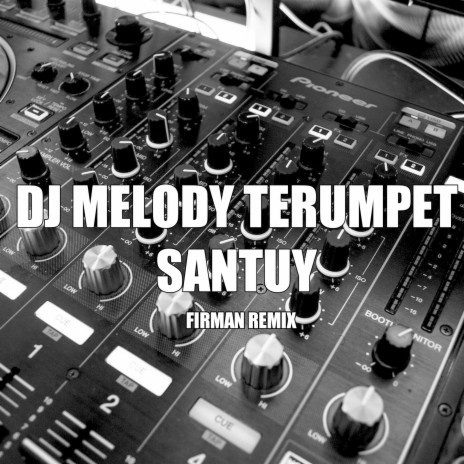 Dj Melody Terumpet Santuy | Boomplay Music