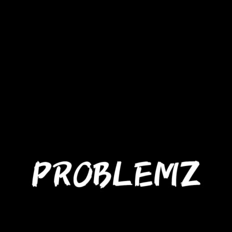 Problemz | Boomplay Music