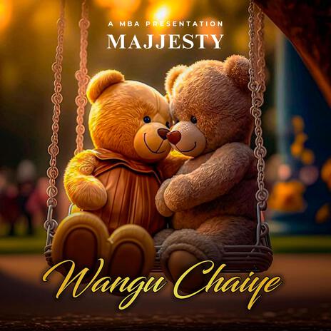 Wangu Chaiye | Boomplay Music