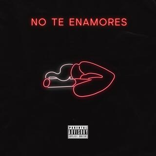 No Te Enamores lyrics | Boomplay Music