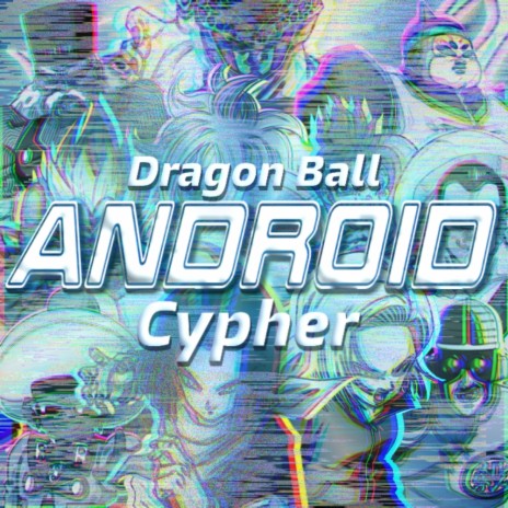 Android Cypher ft. Knight of Breath, Jixplosion, KBN Chrollo, Volcar-OHNO & Steel Twlvs 🅴 | Boomplay Music