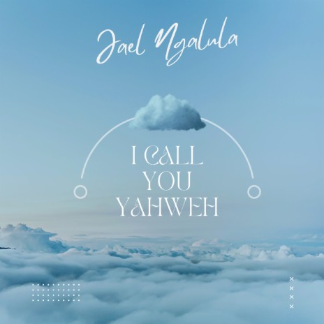 I Call You Yahweh | Boomplay Music