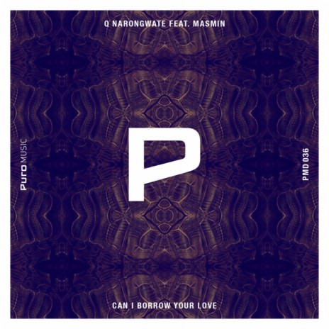 Can I Borrow Your Love (Original Mix) ft. Masmin | Boomplay Music