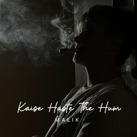 Kaise haste the ham | Boomplay Music