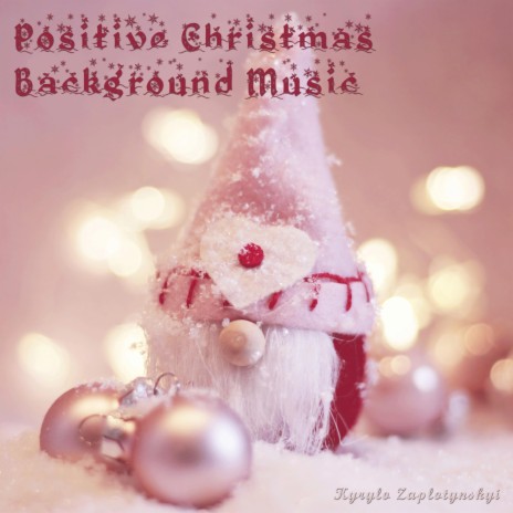 Positive Christmas Background Music | Boomplay Music