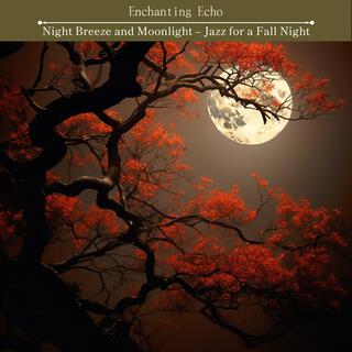 Night Breeze and Moonlight – Jazz for a Fall Night