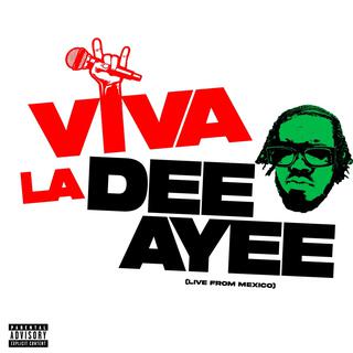 Viva La DeeAyee: Live From Mexico