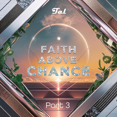 Faith Above Chance Part 3 | Boomplay Music