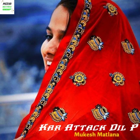 Kar Attack Dil P | Boomplay Music