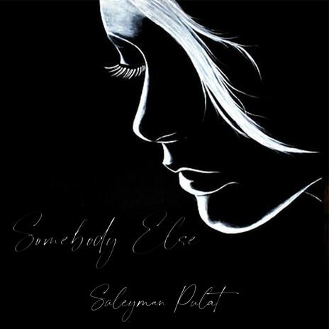 Somebody Else | Boomplay Music