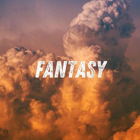 Fantasy | Boomplay Music