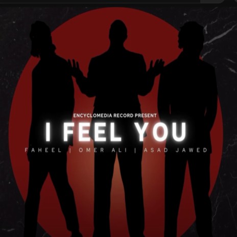 I Feel You ft. Omer Ali & Faheel | Boomplay Music