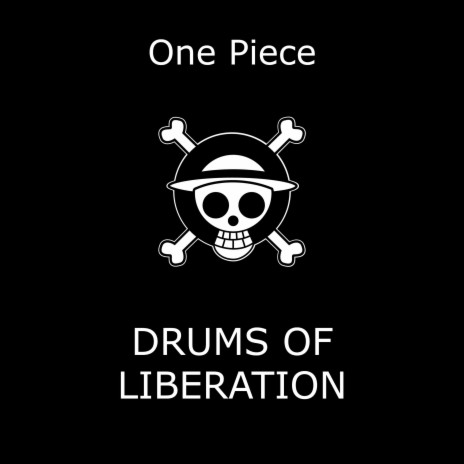 Drums of Liberation (JoyBoy theme) (Fanmade)