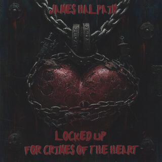 Locked Up(For Crimes Of The Heart)