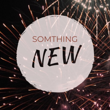 Somthing new | Boomplay Music