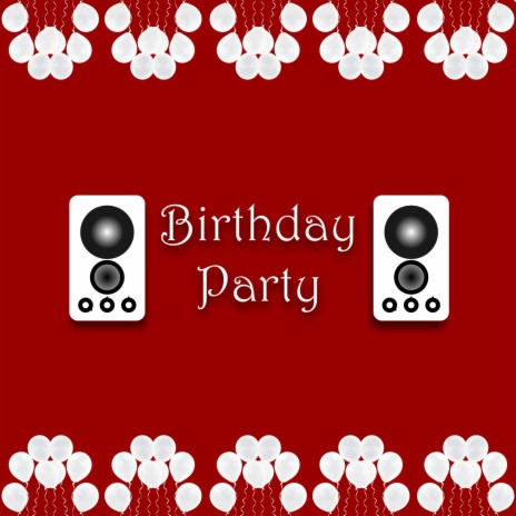 Birthday Party | Boomplay Music