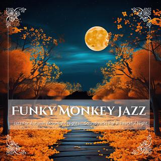 Jazz for Autumn Moonlight Nights-Soundtracks for a Peaceful Night