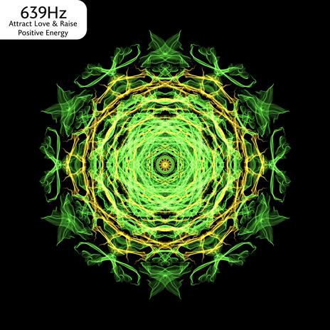 639 Hz Attract Love & Raise Positive Energy ft. Solfeggio Frequencies Group & Binaural Beats Group