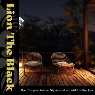 Deep Sleep on Autumn Nights-Colored with Healing Jazz