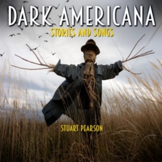 Dark Americana: Stories and Songs