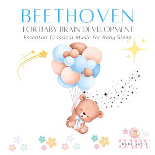 Beethoven for Baby Brain Development: Essential Classical Music for Baby Sleep