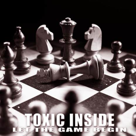 ToXic Inside - Let The Game Begin MP3 Download & Lyrics