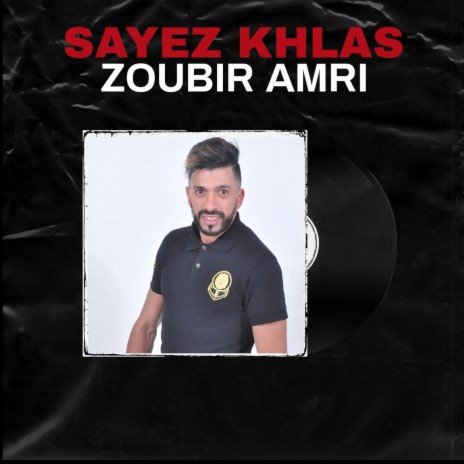 SAYEZ KHLAS | Boomplay Music