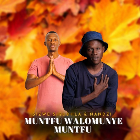 Muntfu Walomunye Muntfu ft. Nandzi | Boomplay Music