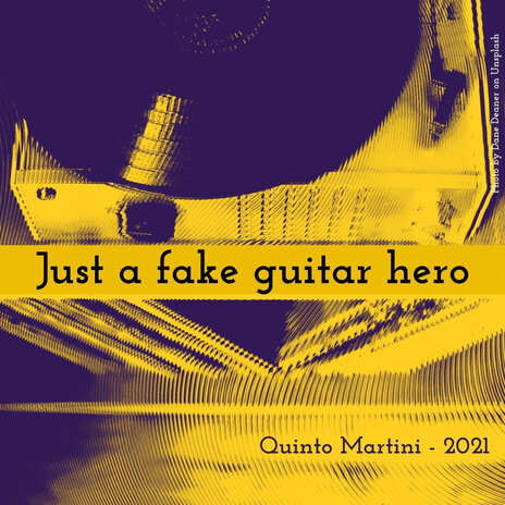 Just a Fake Guitar Hero | Boomplay Music