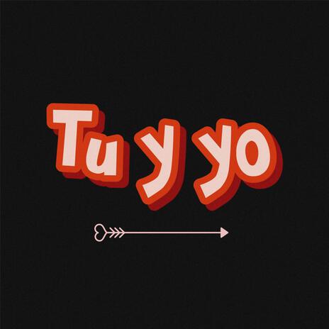 TU Y YO | Boomplay Music