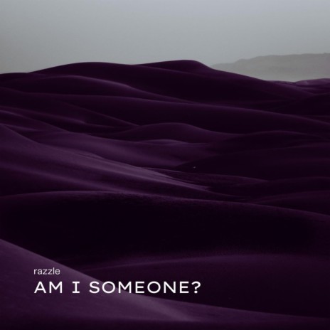 am i someone?