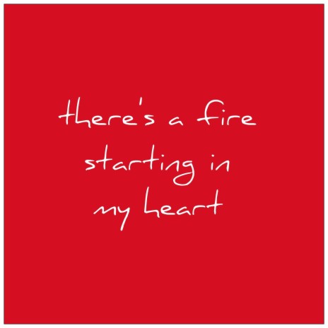 There's a Fire Starting in My Heart | Boomplay Music