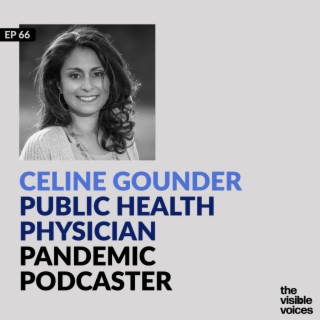 Celine Gounder A Voice for Public Health Pandemics and Podcasting