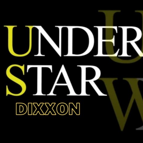Under Star ft. Dixxon | Boomplay Music