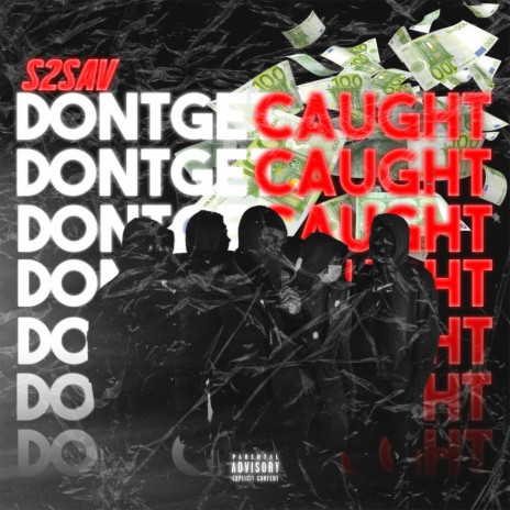 Don't get caught | Boomplay Music