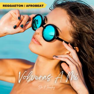 Volveras A Mi (Reggaeton x Afrobeat instrumental)