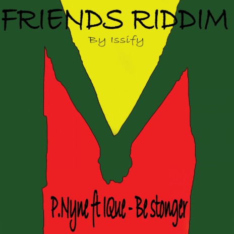 Be Stronger (feat. IQue) (Friends Riddim - by Issify) | Boomplay Music