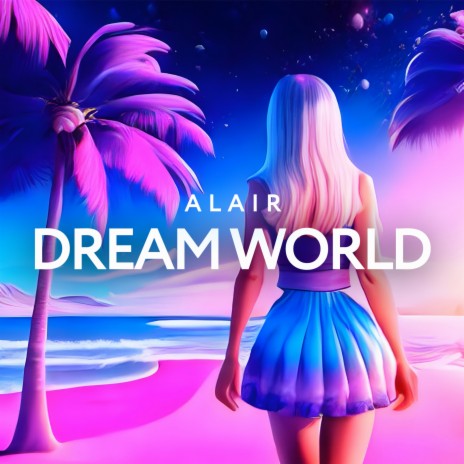 Dream World | Boomplay Music