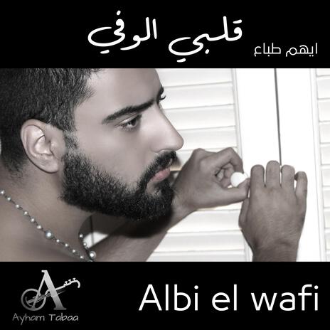 قلبي الوفي Albi el wafi | Boomplay Music