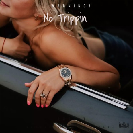 No Trippin | Boomplay Music