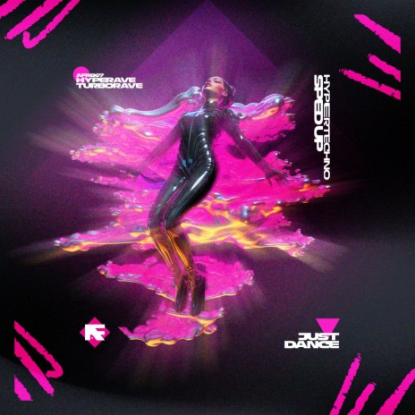 JUST DANCE - HYPERTECHNO (SPED UP) ft. TURBORAVE | Boomplay Music