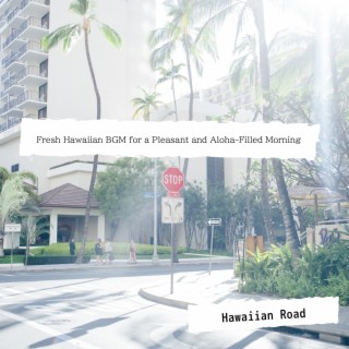 Fresh Hawaiian BGM for a Pleasant and Aloha-Filled Morning