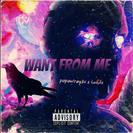 Want from me ft. Luh7x | Boomplay Music