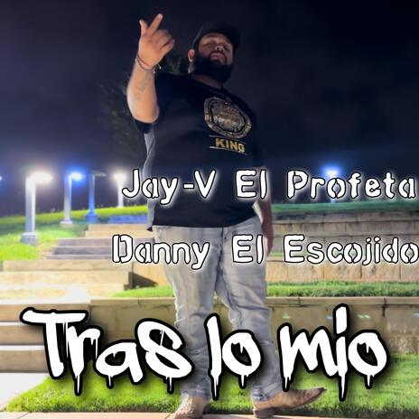 Tras lo mio ft. Danny El Escogido | Boomplay Music