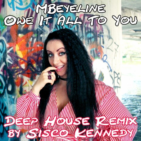 Owe It All to You (Sisco Kennedy Deep House Remix) | Boomplay Music