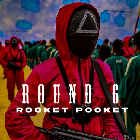 Round 6 - Rocket Pocket (Biano Prod) | Boomplay Music
